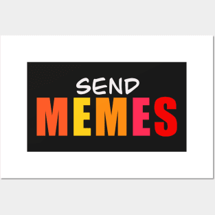 SEND MEMES SHIRT Posters and Art